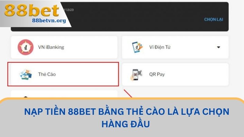 Hướng Dẫn Newbie Nạp Tiền 88BET Nhanh Chóng, An Toàn 2 Nạp tiền 88BET bằng thẻ cào là lựa chọn hàng đầu