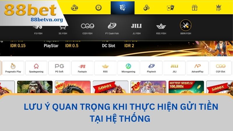 Hướng Dẫn Newbie Nạp Tiền 88BET Nhanh Chóng, An Toàn 3 Lưu ý quan trọng khi thực hiện gửi tiền tại hệ thống